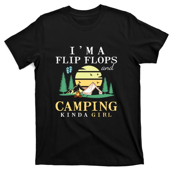 I Am A Flip Flops And Camping Kinda Girl Road Trips Camping T-Shirt