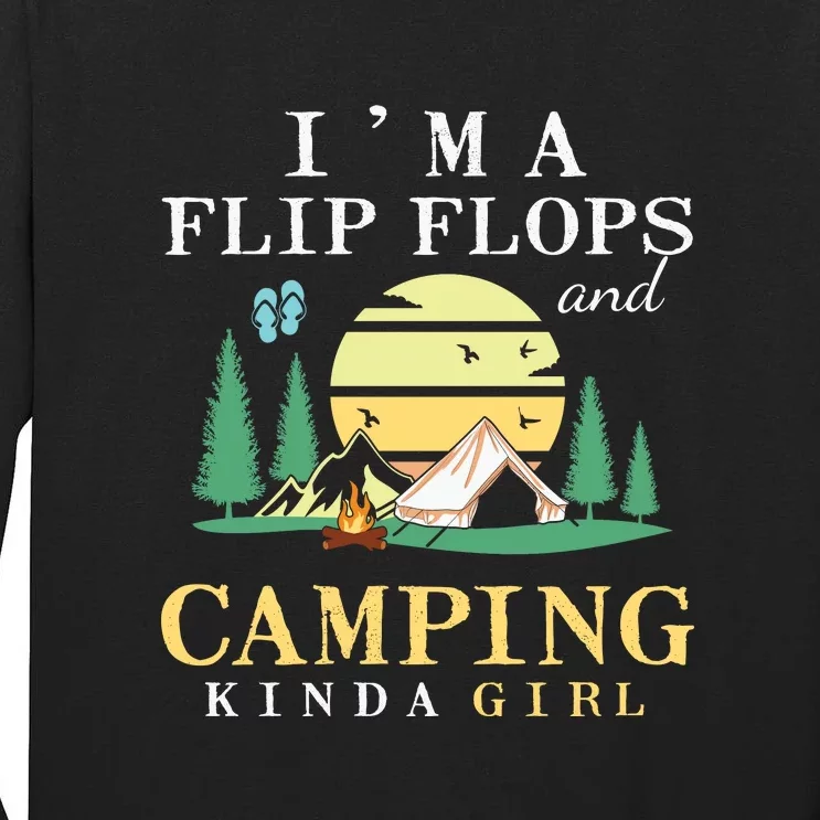 I Am A Flip Flops And Camping Kinda Girl Road Trips Camping Tall Long Sleeve T-Shirt