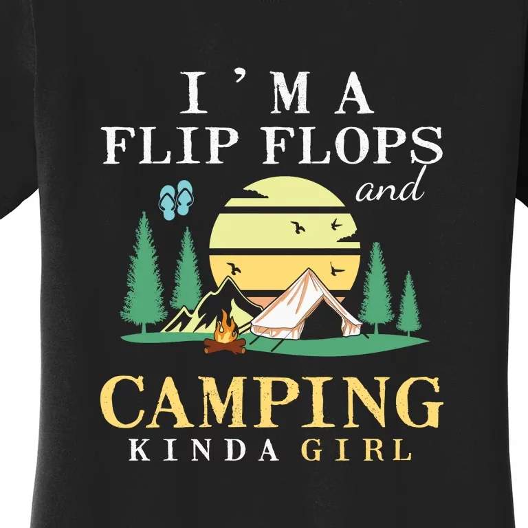 I Am A Flip Flops And Camping Kinda Girl Road Trips Camping Women's T-Shirt