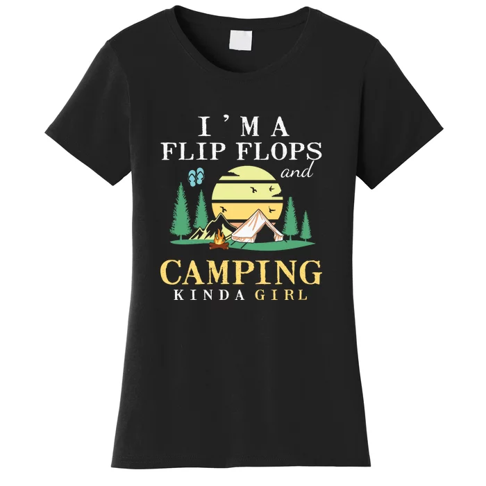 I Am A Flip Flops And Camping Kinda Girl Road Trips Camping Women's T-Shirt