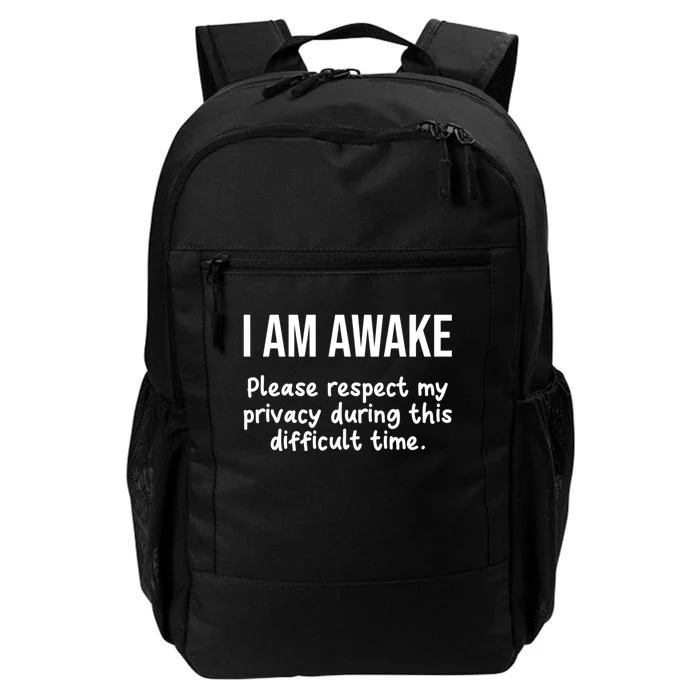 I Am Awake Please Respect My Privacy Funny Sarcastic Ironic Daily Commute Backpack