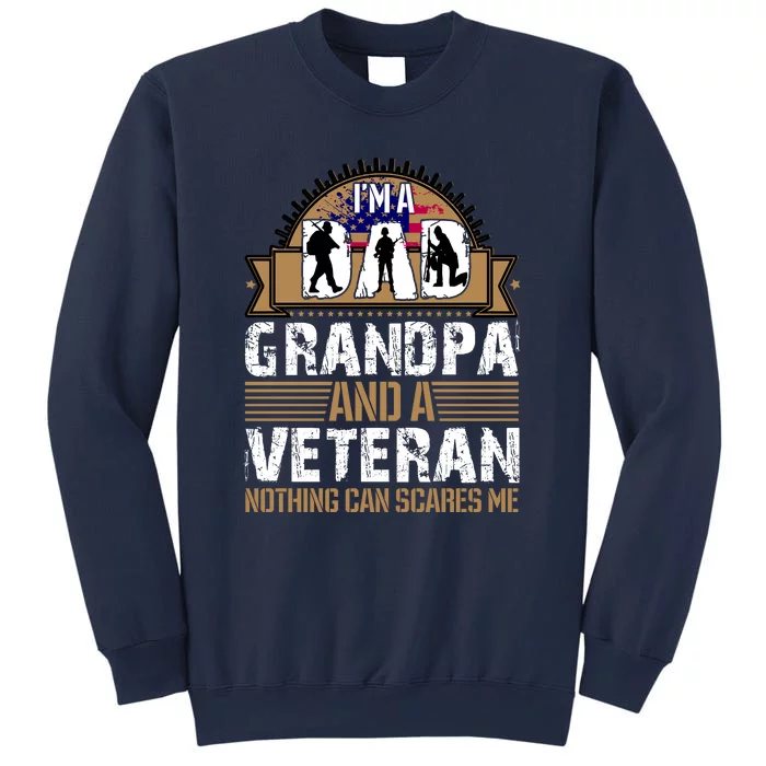 I Am A Dad Grandpa And A Veteran Nothing Can Scares Me Sweatshirt