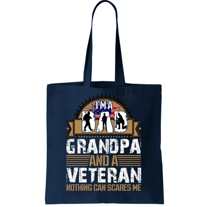 I Am A Dad Grandpa And A Veteran Nothing Can Scares Me Tote Bag