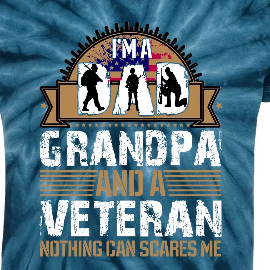 I Am A Dad Grandpa And A Veteran Nothing Can Scares Me Kids Tie-Dye T-Shirt