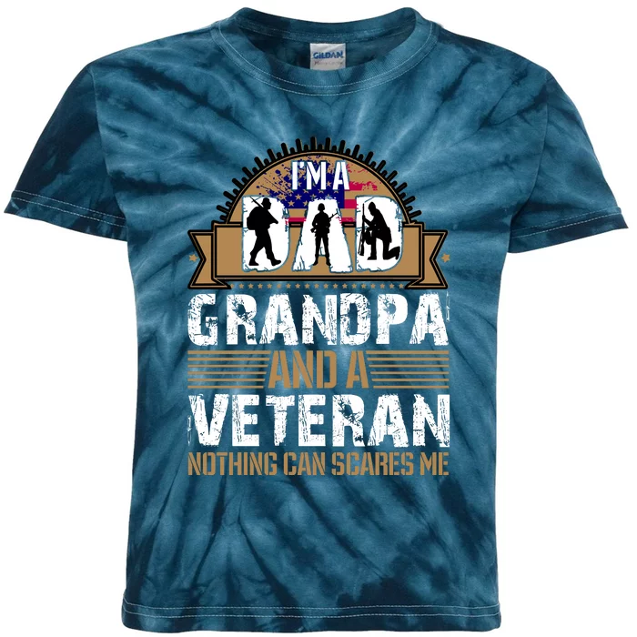 I Am A Dad Grandpa And A Veteran Nothing Can Scares Me Kids Tie-Dye T-Shirt