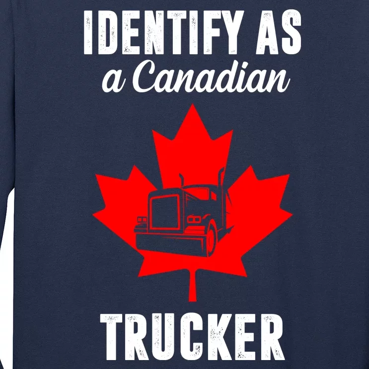 Identify As A Canadian Trucker Long Sleeve Shirt