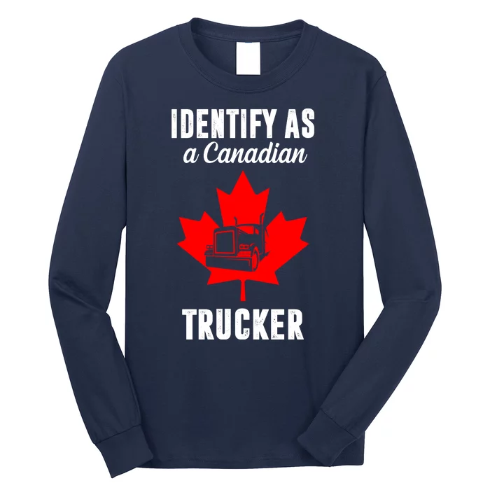 Identify As A Canadian Trucker Long Sleeve Shirt