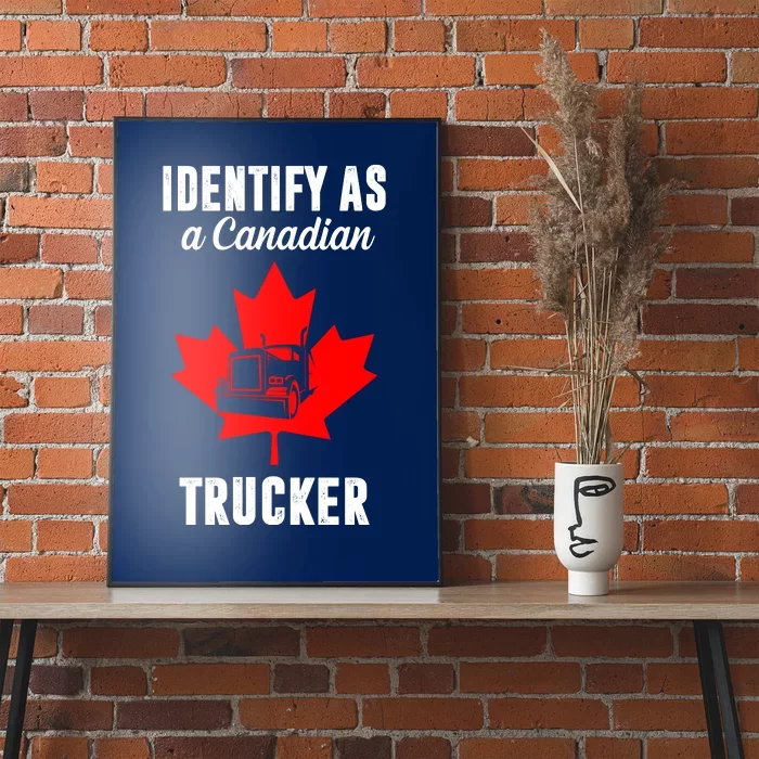 Identify As A Canadian Trucker Poster