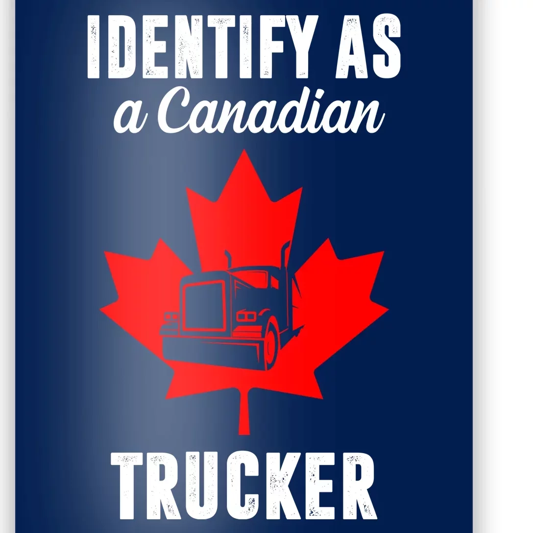 Identify As A Canadian Trucker Poster