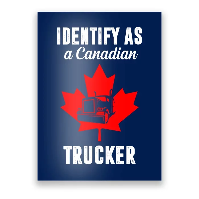 Identify As A Canadian Trucker Poster