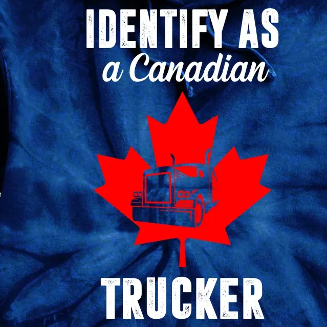 Identify As A Canadian Trucker Tie Dye Hoodie