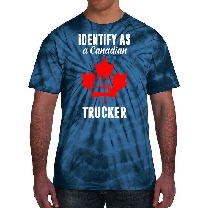 Identify As A Canadian Trucker Tie-Dye T-Shirt