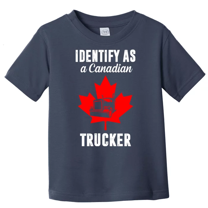 Identify As A Canadian Trucker Toddler T-Shirt