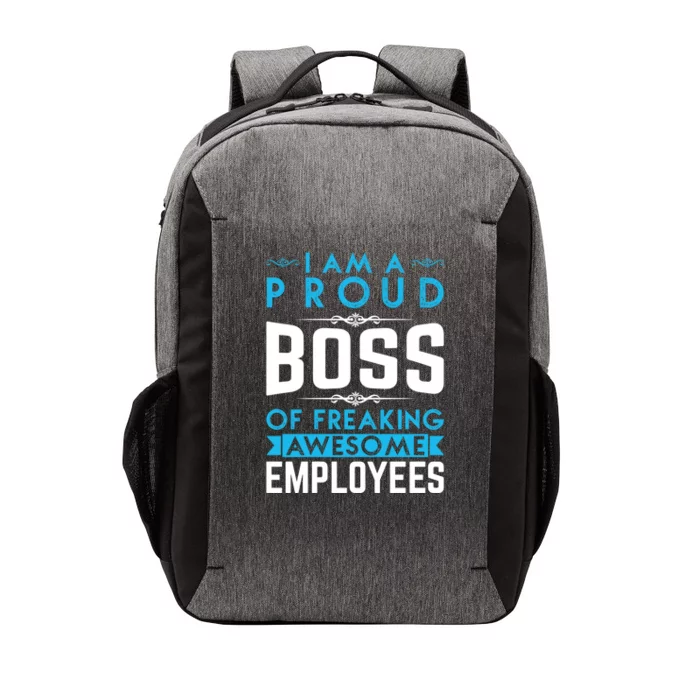 I Am A Proud Boss Of Freaking Awesome Employees Love Great Gift Vector Backpack