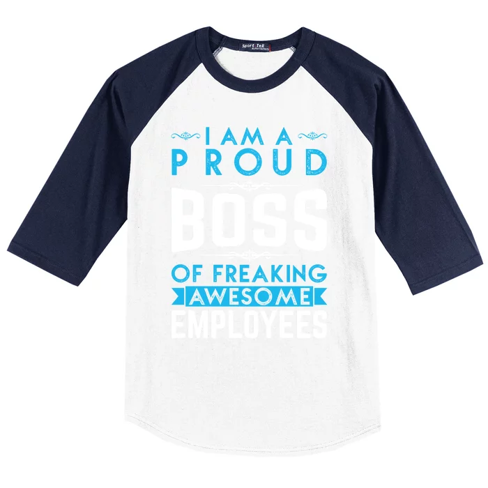 I Am A Proud Boss Of Freaking Awesome Employees Love Great Gift Baseball Sleeve Shirt