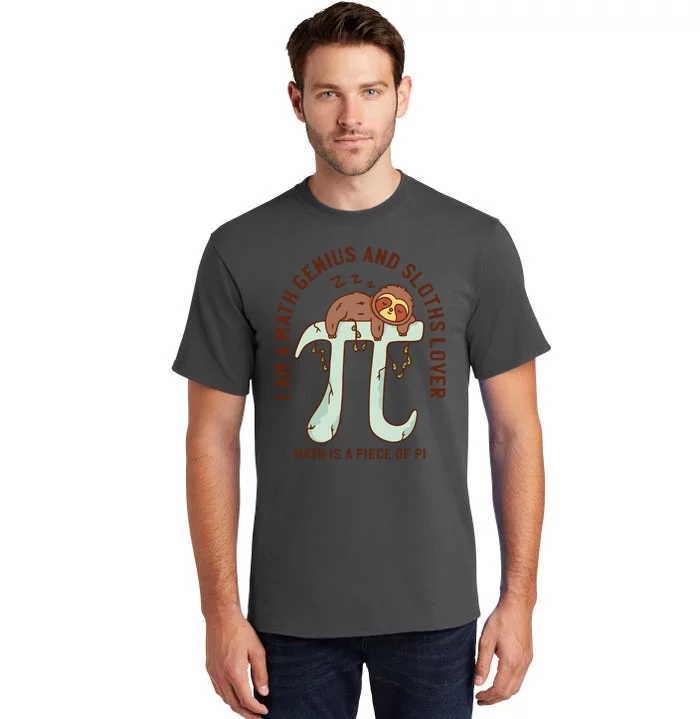 I Am A Math Genius And Sloths Lover Math Is A Piece Of Pi Tall T-Shirt