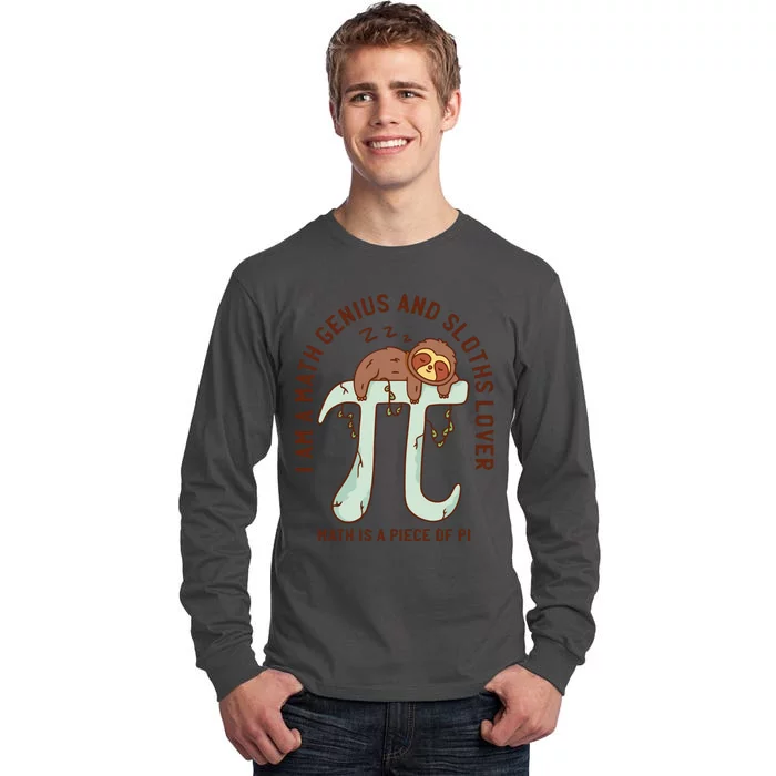 I Am A Math Genius And Sloths Lover Math Is A Piece Of Pi Tall Long Sleeve T-Shirt