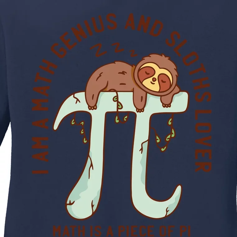 I Am A Math Genius And Sloths Lover Math Is A Piece Of Pi Ladies Long Sleeve Shirt