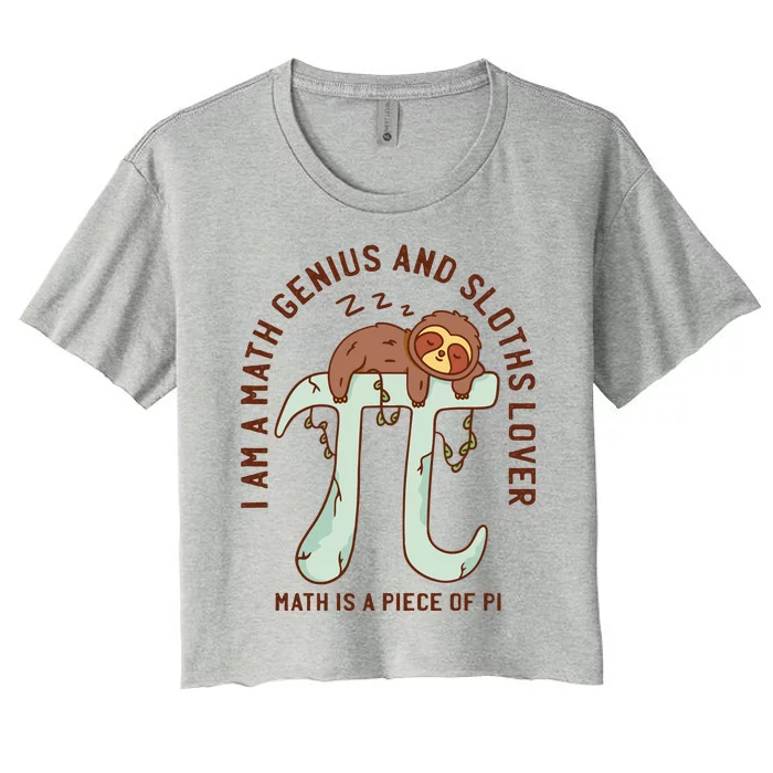 I Am A Math Genius And Sloths Lover Math Is A Piece Of Pi Women's Crop Top Tee