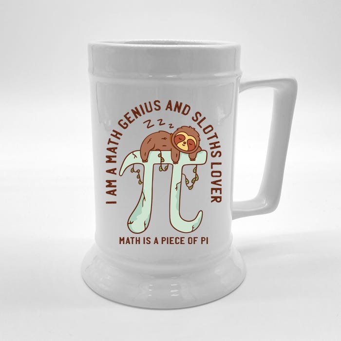 I Am A Math Genius And Sloths Lover Math Is A Piece Of Pi Front & Back Beer Stein