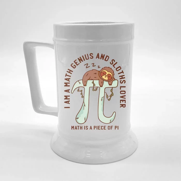 I Am A Math Genius And Sloths Lover Math Is A Piece Of Pi Front & Back Beer Stein