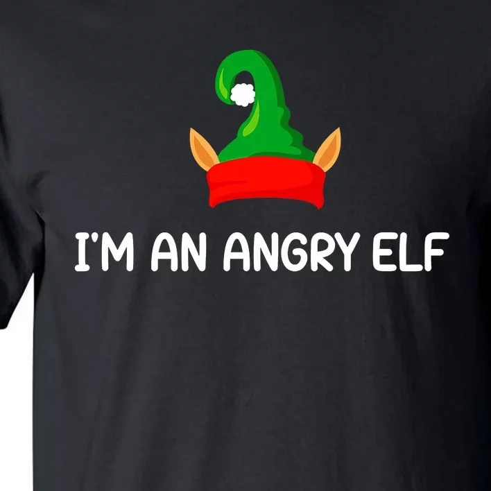 I'm An Angry Elf Christmas Funny Jokes Christmas Gifts Tall T-Shirt