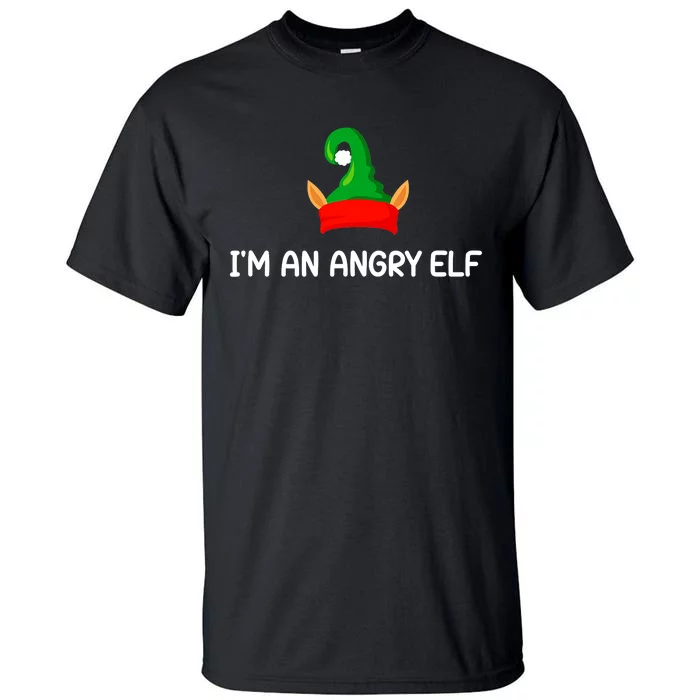 I'm An Angry Elf Christmas Funny Jokes Christmas Gifts Tall T-Shirt