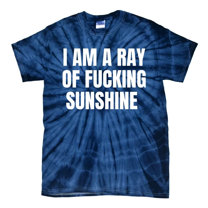 I Am A Ray Of Fucking Sunshine Tie-Dye T-Shirt