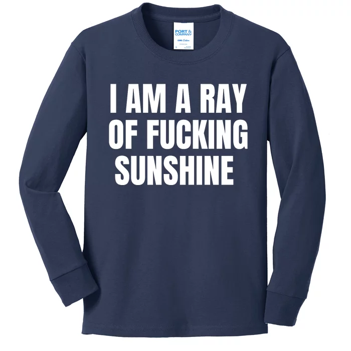 I Am A Ray Of Fucking Sunshine Kids Long Sleeve Shirt