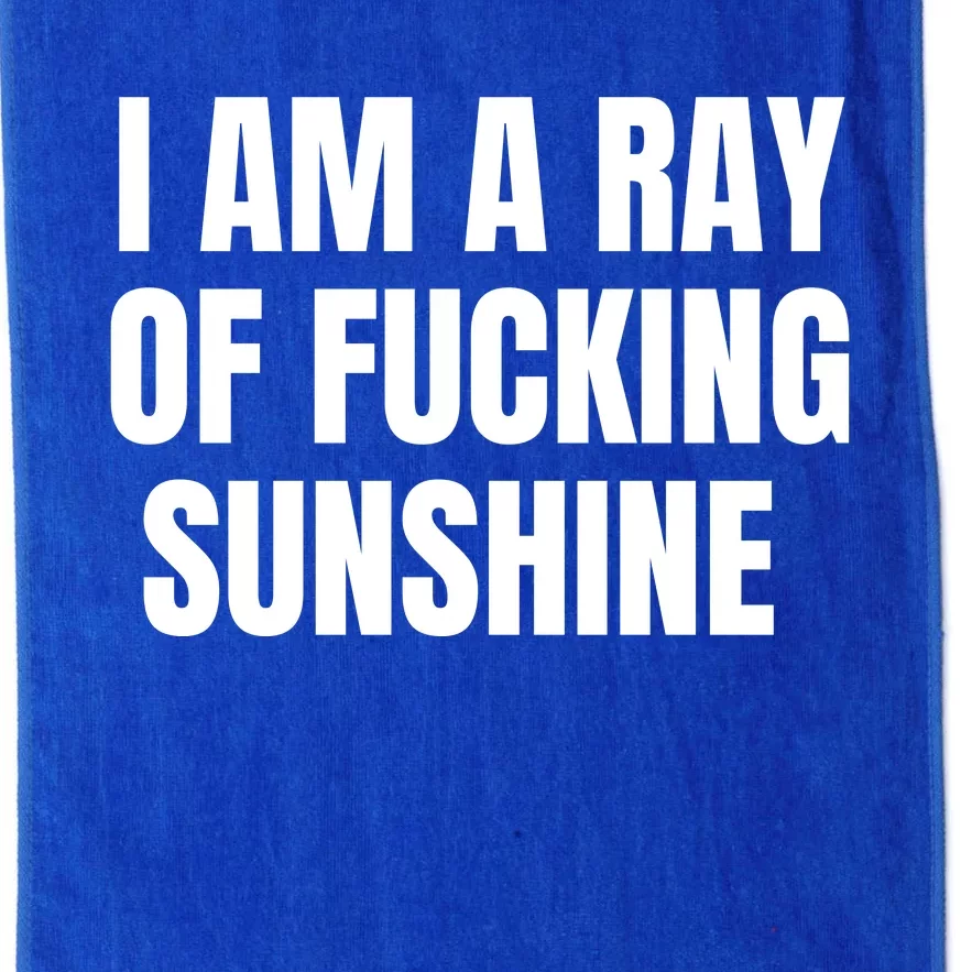 I Am A Ray Of Fucking Sunshine Platinum Collection Golf Towel