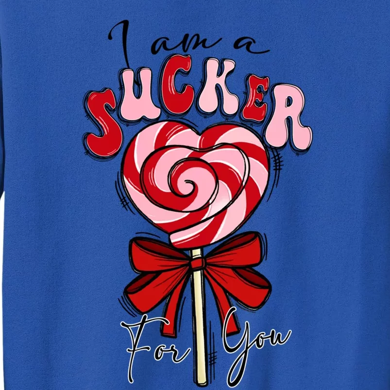 I Am A Sucker For You Lollipop Valentines Day Vday Vibes Great Gift Sweatshirt