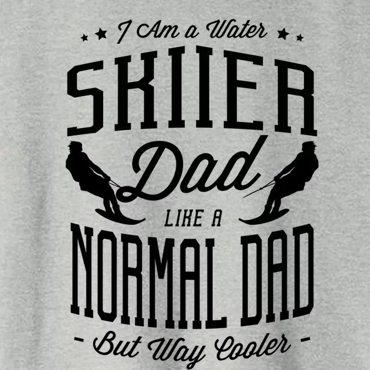 I Am A Water Skiier Dad Like A Normal Dad But Way Cooler Gift Women's Crop Top Tee