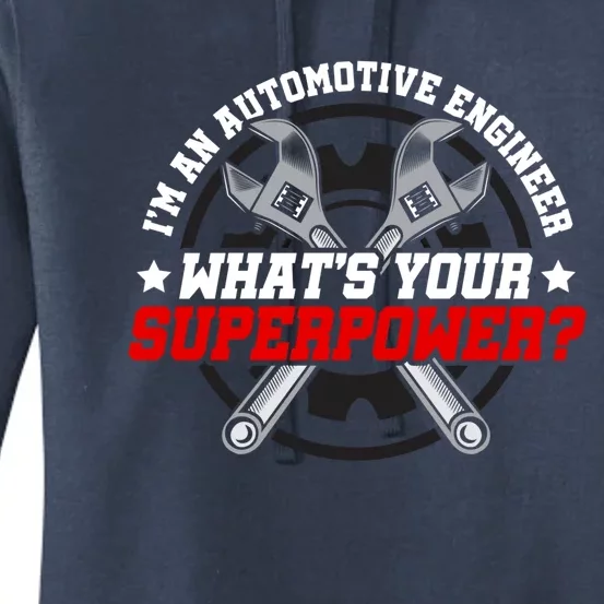 Im An Automotive Engineer Whats Your Superpower Engineer Cool Gift Women's Pullover Hoodie