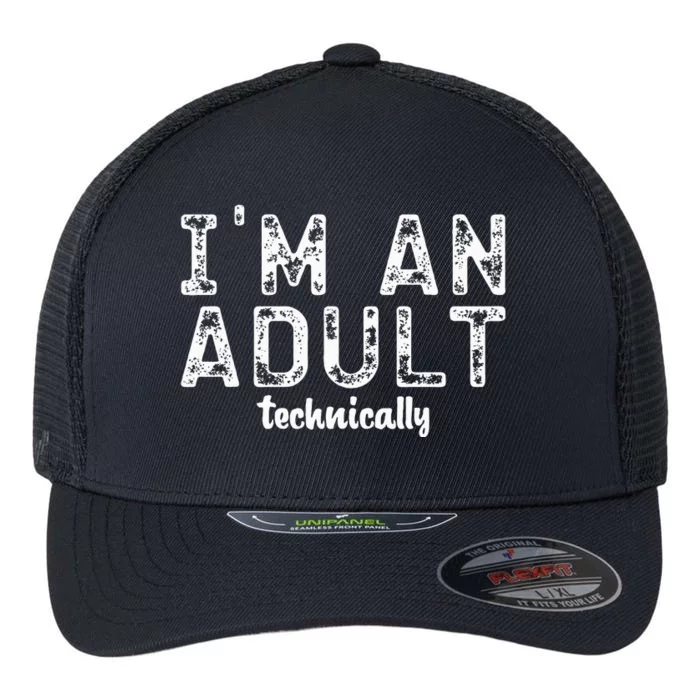 Im An Adult Technically Funny 18th Birthday Flexfit Unipanel Trucker Cap