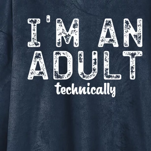 Im An Adult Technically Funny 18th Birthday Hooded Wearable Blanket