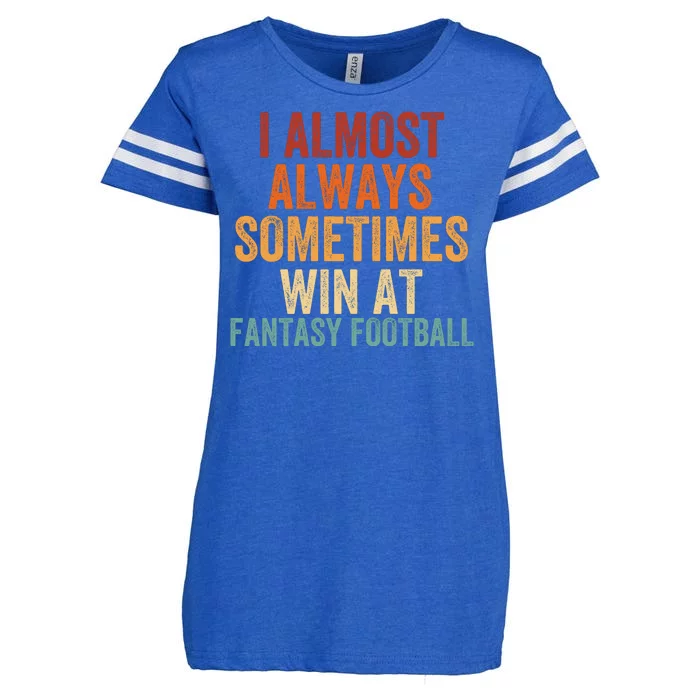 I Almost Always Sometimes Win At Fantasy Football Funny Fantasy Football Legend Enza Ladies Jersey Football T-Shirt