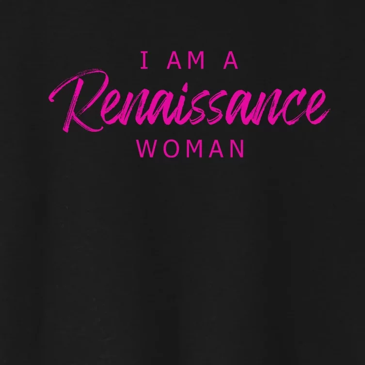 I Am A Renaissance Woman Women's Crop Top Tee