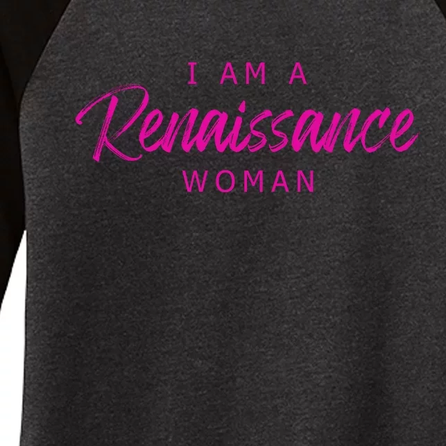 I Am A Renaissance Woman Women's Tri-Blend 3/4-Sleeve Raglan Shirt