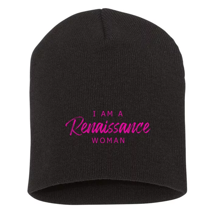 I Am A Renaissance Woman Short Acrylic Beanie