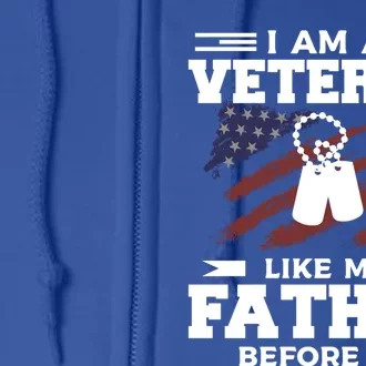 I Am A Veteran Like My Father Before Me Veterans Day Gift Full Zip Hoodie