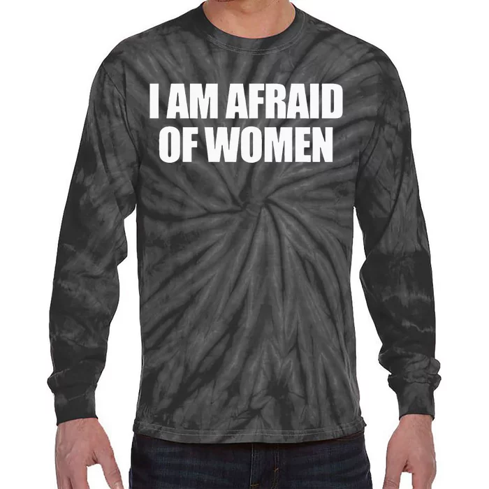 I Am Afraid Of Women Tie-Dye Long Sleeve Shirt