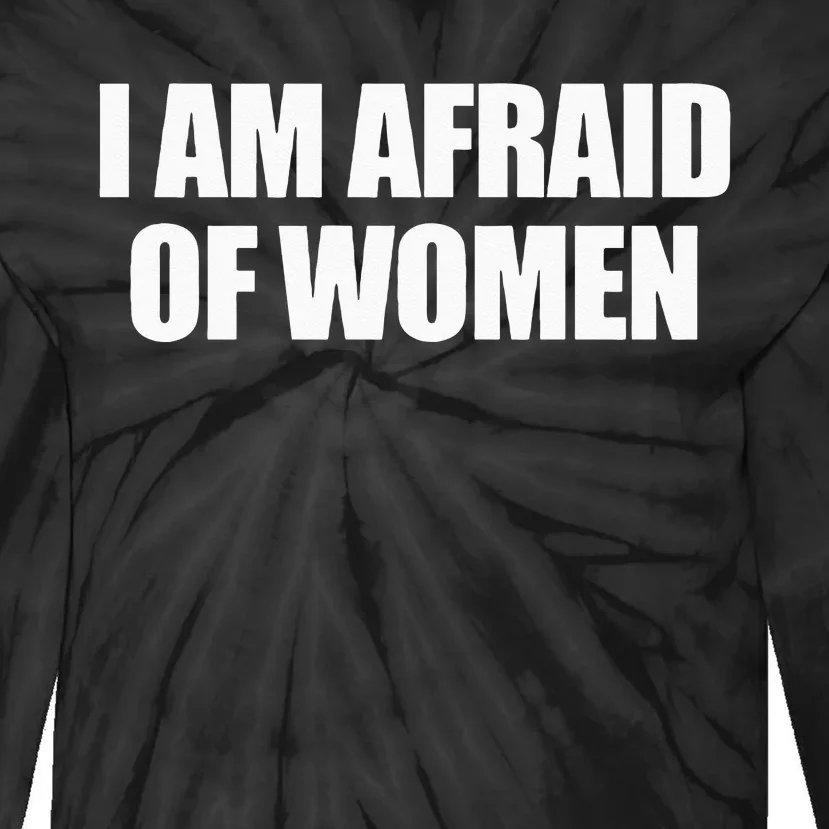 I Am Afraid Of Women Tie-Dye Long Sleeve Shirt