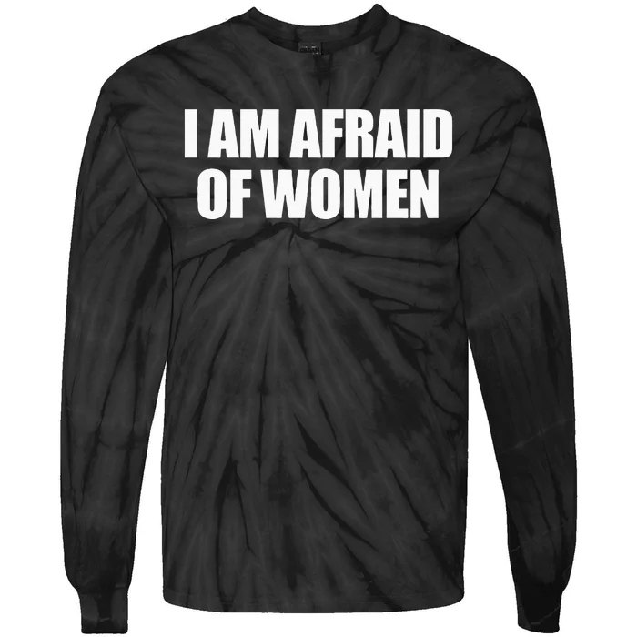 I Am Afraid Of Women Tie-Dye Long Sleeve Shirt