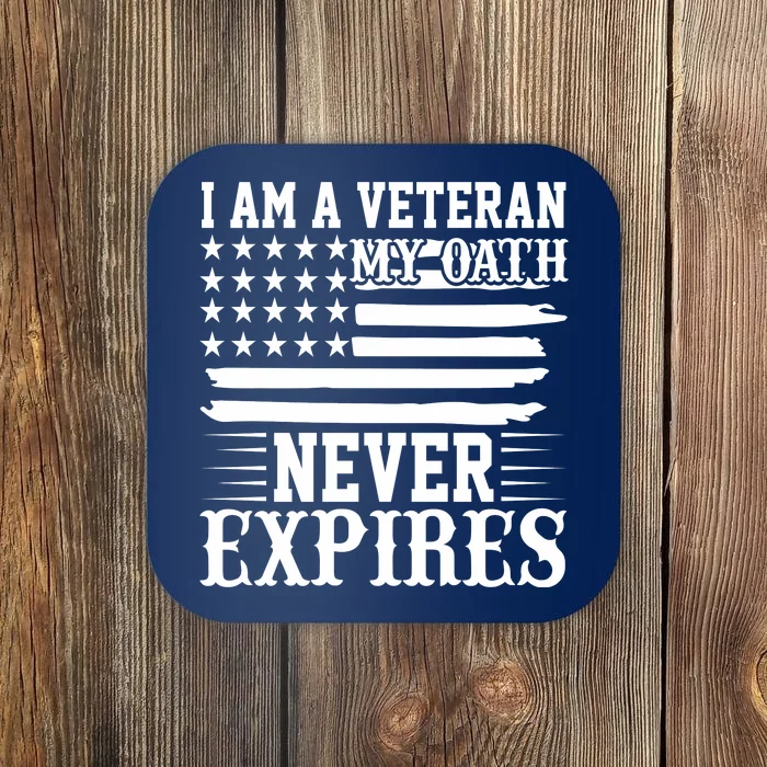 I Am A Veteran My Oath Never Expires American Flag US Army Veteran Day Coaster