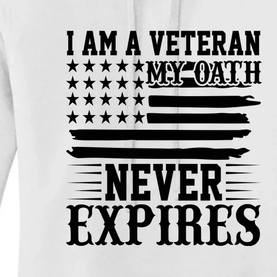 I Am A Veteran My Oath Never Expires American Flag US Army Veteran Day Women's Pullover Hoodie