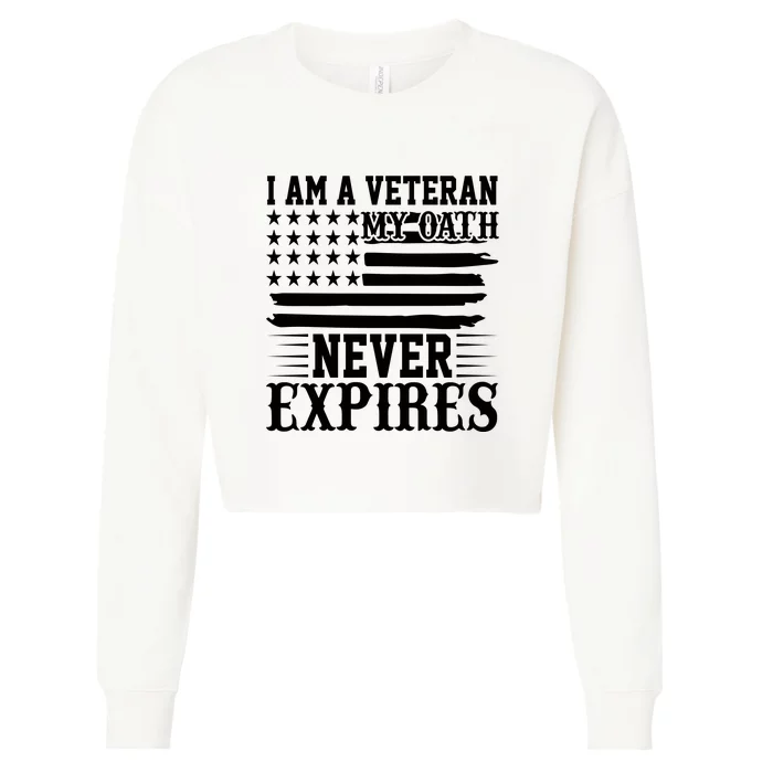 I Am A Veteran My Oath Never Expires American Flag US Army Veteran Day Cropped Pullover Crew