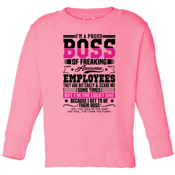 I Am A Proud Boss Of Freaking Awesome Employees Proud Boss Meaningful Gift Toddler Long Sleeve Shirt