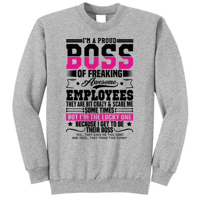 I Am A Proud Boss Of Freaking Awesome Employees Proud Boss Meaningful Gift Sweatshirt