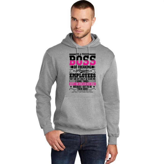 I Am A Proud Boss Of Freaking Awesome Employees Proud Boss Meaningful Gift Tall Hoodie