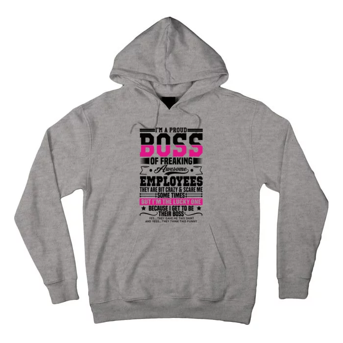 I Am A Proud Boss Of Freaking Awesome Employees Proud Boss Meaningful Gift Tall Hoodie